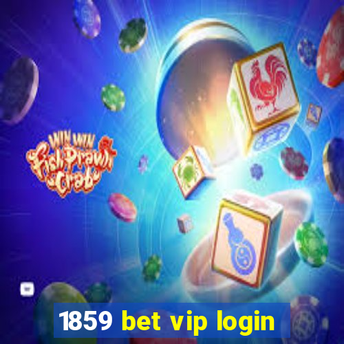 1859 bet vip login